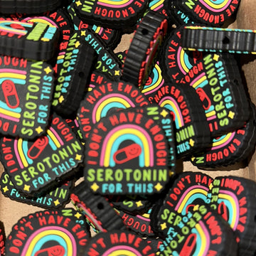 481 I Don't Have Enough Serotonin for This 2ct