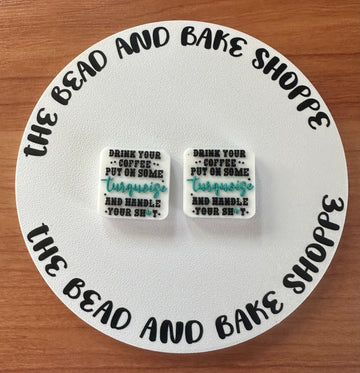 336 Drink Some Coffee, Put on Some Turquoise and Handle Your Shit 2ct - 0