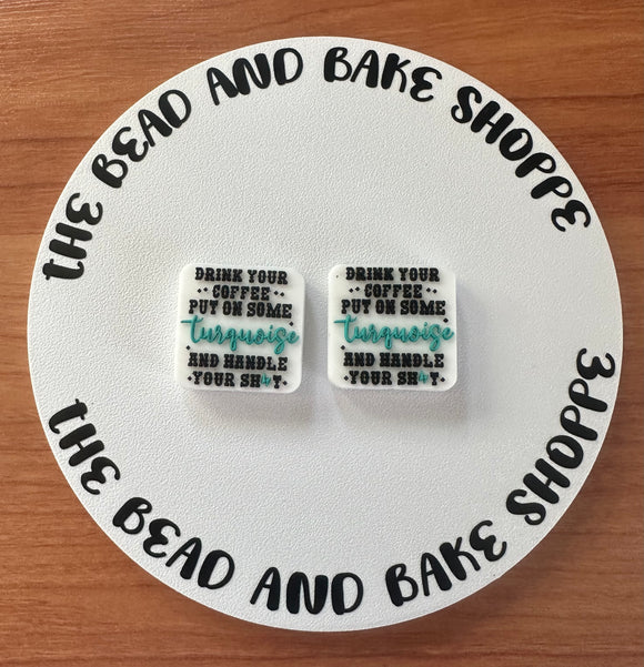 336 Drink Some Coffee, Put on Some Turquoise and Handle Your Shit 2ct