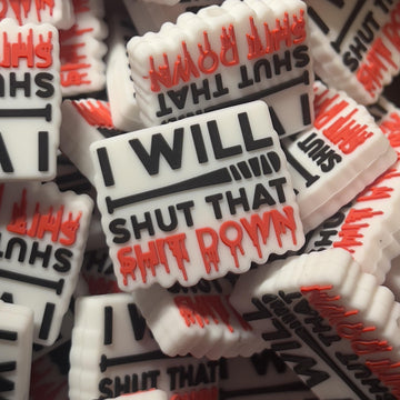 511 I Will Shut That Shit Down 2ct