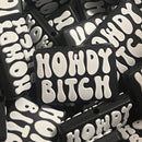 452 Howdy Bitch 2ct-3