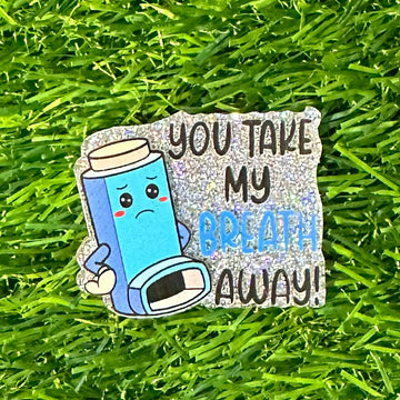 Buy 6118-you-take-my-breath-away Printed Flat Back Acrylics