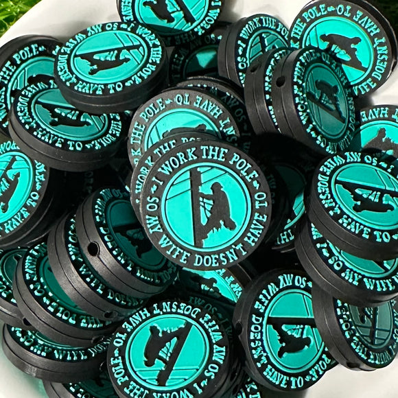 834 I Work the Pole, So My Wife Doesn't Have To 2ct