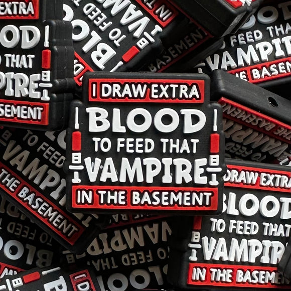 485 I Draw Extra Blood to Feed That Vampire 2ct