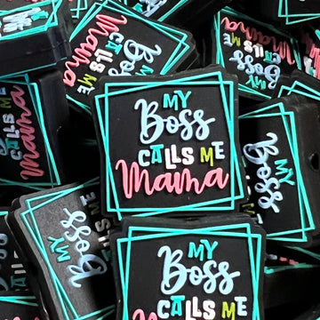 833 My Boss Calls me Mama 2ct