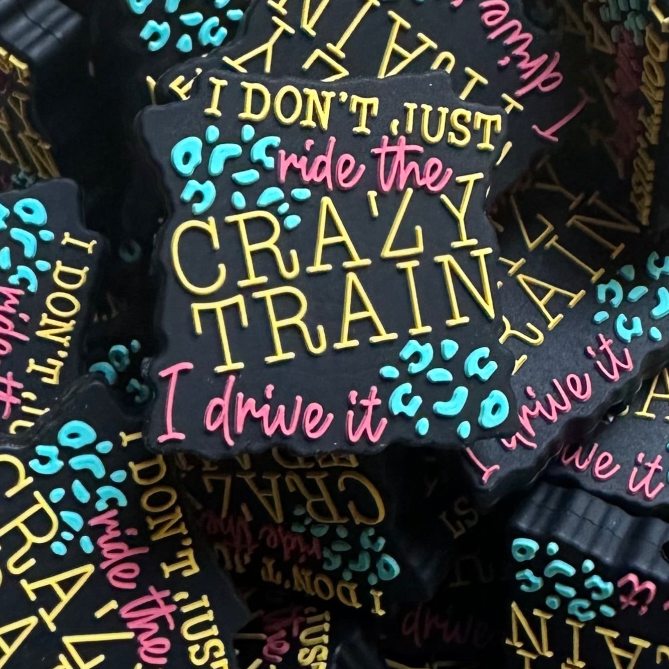 I Don't Just Ride the Crazy Train, I Drive It 2ct