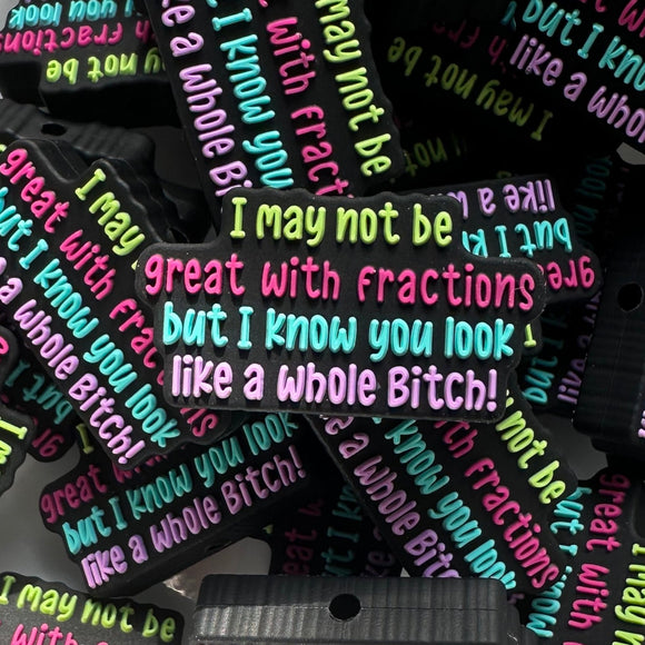 770 I May Not Be Great With Fractions 2ct