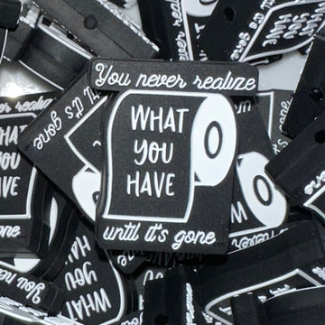 1099 You Never Realize What You Have Until It's Gone 2ct