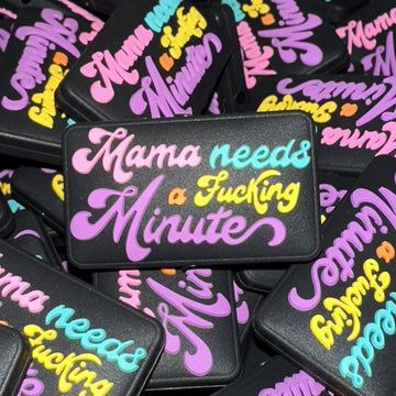 804 Mama Needs a Fucking Minute 2ct